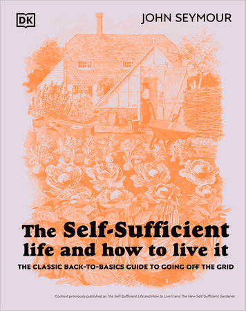 The Self-Sufficient Life and How to Live It Hardcover by John Seymour