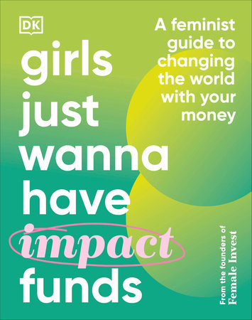 Girls Just Wanna Have Impact Funds Hardcover by Camilla Falkenberg, Emma Due Bitz, and Anna-Sophie Hartvigsen