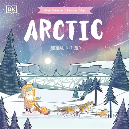 Adventures with Finn and Skip: Arctic Hardcover by Brendan Kearney