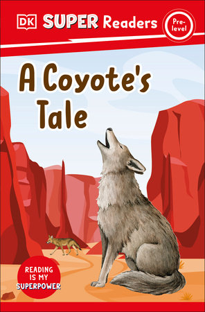 DK Super Readers Pre-Level A Coyote's Tale TR by DK