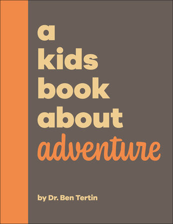 A Kids Book About Adventure Hardcover by Ben Tertin