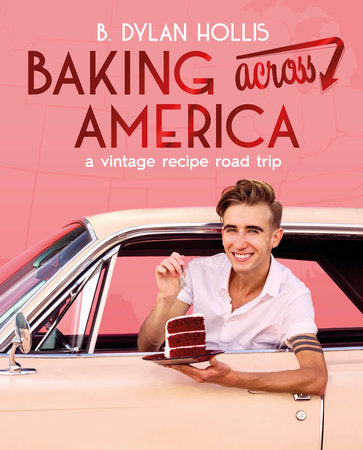 Baking Across America Hardcover by B. Dylan Hollis
