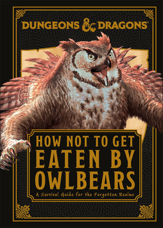 Dungeons and Dragons How Not To Get Eaten by Owlbears Hardcover by Anne Toole
