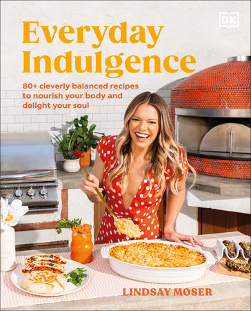 Everyday Indulgence Hardcover by Lindsay Moser