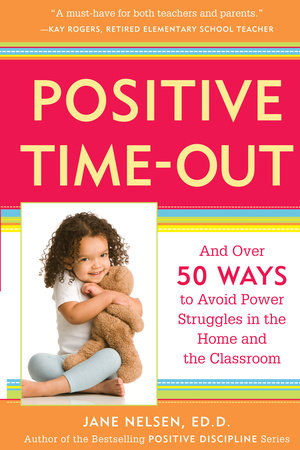 Positive Time-Out Paperback by Jane Nelsen, Ed.D.