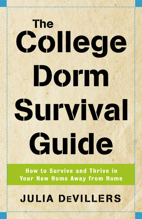 The College Dorm Survival Guide Paperback by Julia DeVillers