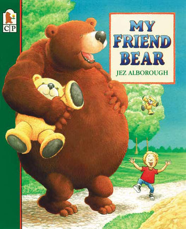 My Friend Bear Paperback by Jez Alborough; Illustrated by Jez Alborough