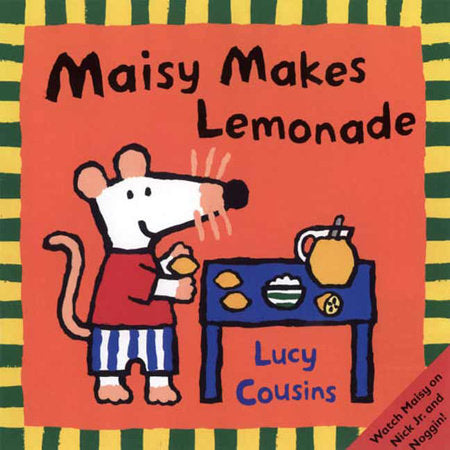 Maisy Makes Lemonade Paperback by Lucy Cousins; Illustrated by Lucy Cousins