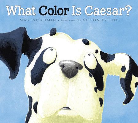 What Color Is Caesar? Hardcover by Maxine Kumin; Illustrated by Alison Friend