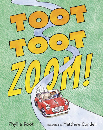 Toot Toot Zoom! Hardcover by Phyllis Root; Illustrated by Matthew Cordell