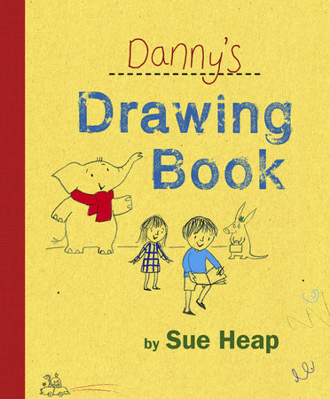 Danny's Drawing Book Hardcover by Sue Heap; Illustrated by Sue Heap