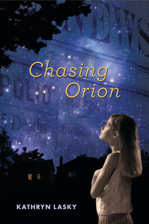 Chasing Orion Hardcover by Kathryn Lasky
