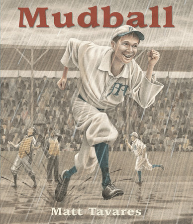 Mudball Paperback by Matt Tavares; Illustrated by Matt Tavares