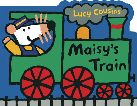 Maisy's Train Board Book by Lucy Cousins; Illustrated by Lucy Cousins