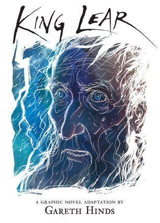 King Lear: A Graphic Novel Paperback by Gareth Hinds; Illustrated by Gareth Hinds