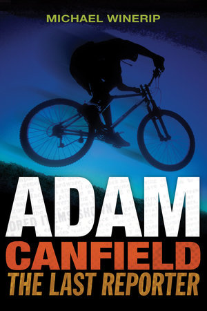 Adam Canfield: The Last Reporter Paperback by Michael Winerip