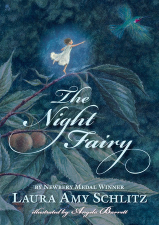 The Night Fairy Paperback by Laura Amy Schlitz; Illustrated by Angela Barrett