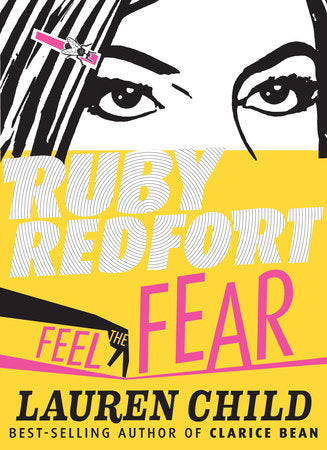 Ruby Redfort Feel the Fear Hardcover by Lauren Child; Illustrated by Lauren Child