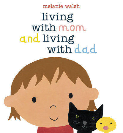 Living with Mom and Living with Dad Hardcover by Melanie Walsh; Illustrated by Melanie Walsh