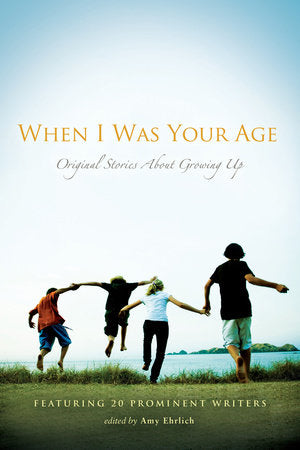 When I Was Your Age: Volumes I and II Paperback by Amy Ehrlich