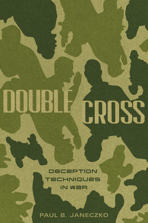 Double Cross: Deception Techniques in War Hardcover by Paul B. Janeczko