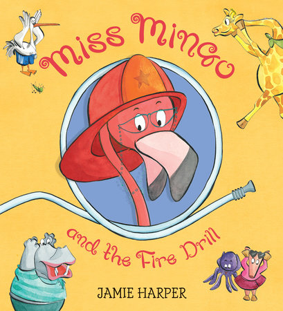 Miss Mingo and the Fire Drill Paperback by Jamie Harper; Illustrated by Jamie Harper