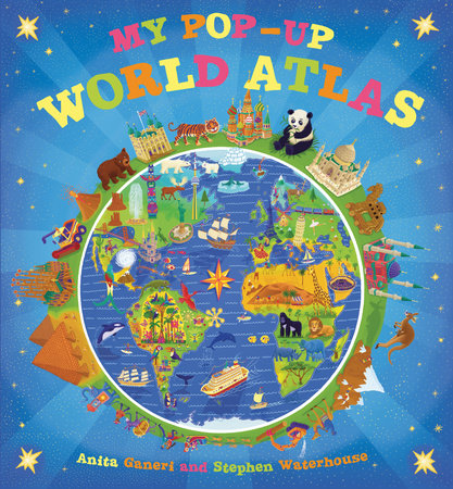 My Pop-up World Atlas Hardcover by Anita Ganeri; Illustrated by Stephen Waterhouse