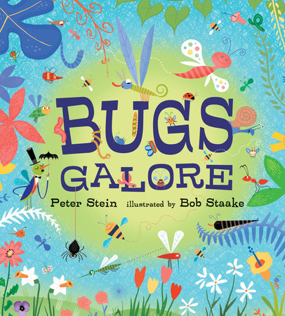 Bugs Galore Board Book by Peter Stein; Illustrated by Bob Staake