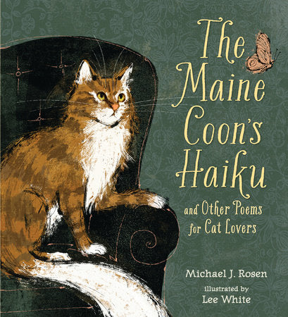 The Maine Coon's Haiku Hardcover by Michael J. Rosen; Illustrated by Lee Anthony White