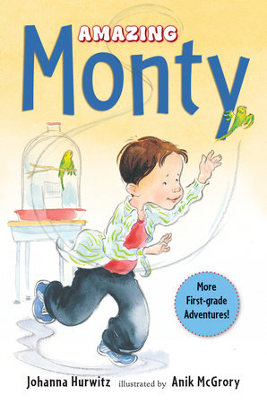 Amazing Monty Paperback by Johanna Hurwitz; Illustrated by Anik McGrory