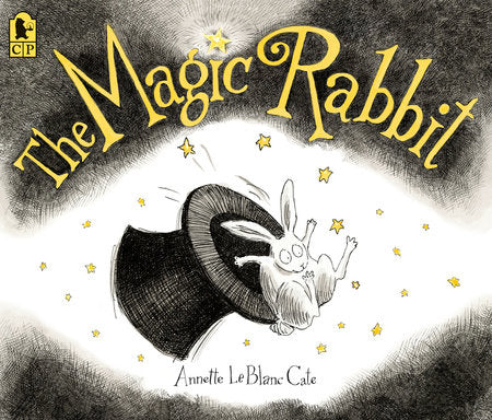 The Magic Rabbit Paperback by Annette LeBlanc Cate; Illustrated by Annette LeBlanc Cate