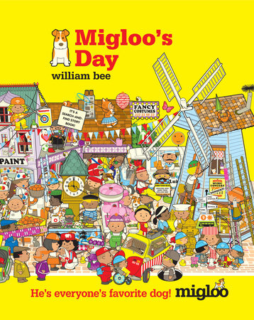 Migloo's Day Hardcover by William Bee; Illustrated by William Bee