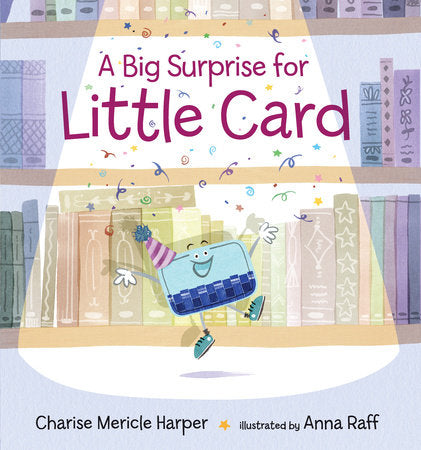 A Big Surprise for Little Card Hardcover by Charise Mericle Harper; Illustrated by Anna Raff