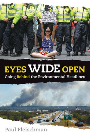 Eyes Wide Open: Going Behind the Environmental Headlines TR by Paul Fleischman; Illustrated by Various