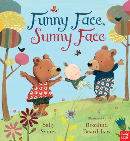 Funny Face, Sunny Face Hardcover by Sally Symes; Illustrated by Rosalind Beardshaw