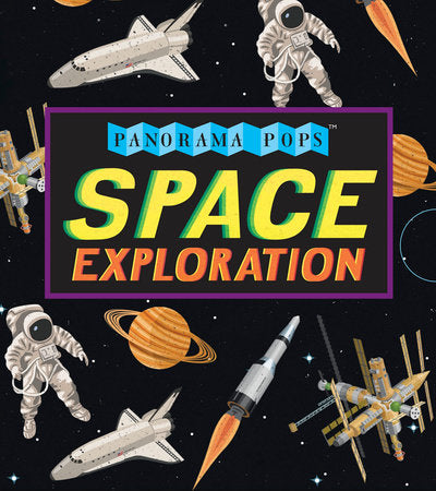 Space Exploration: Panorama Pops Hardcover by Candlewick Press; Illustrated by John Holcroft