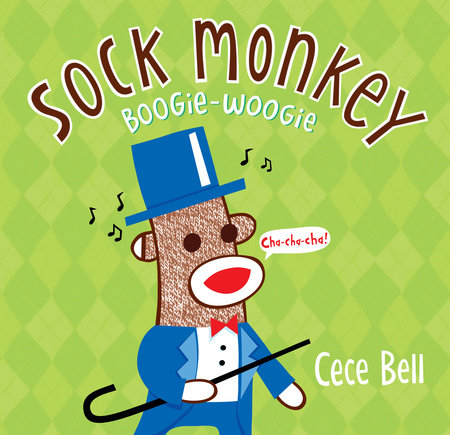 Sock Monkey Boogie Woogie Hardcover by Cece Bell; Illustrated by Cece Bell