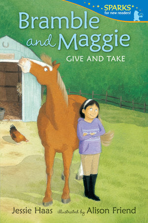 Bramble and Maggie: Give and Take TR by Jessie Haas; Illustrated by Alison Friend