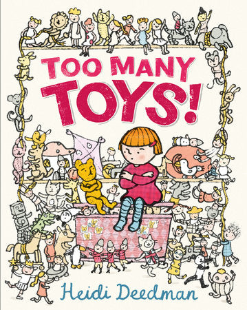 Too Many Toys! Hardcover by Heidi Deedman; Illustrated by Heidi Deedman