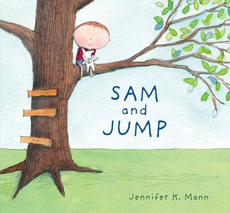 Sam and Jump Hardcover by Jennifer K. Mann; Illustrated by Jennifer K. Mann
