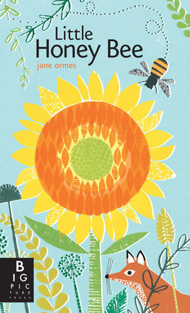 Little Honeybee Board Book by Katie Haworth; Illustrated by Jane Ormes
