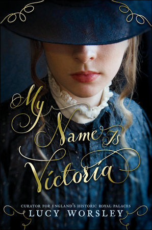 My Name Is Victoria Hardcover by Lucy Worsley