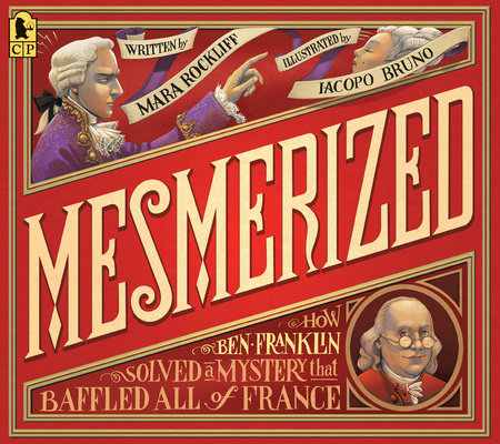 Mesmerized Paperback by Mara Rockliff; Illustrated by Iacopo Bruno