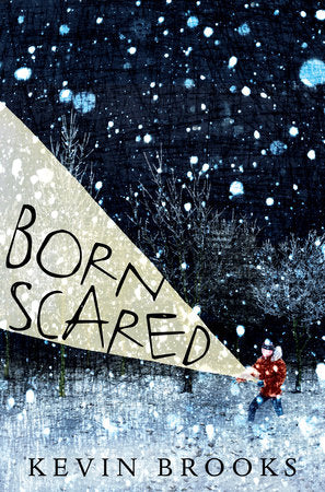 Born Scared Hardcover by Kevin Brooks