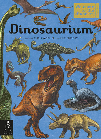 Dinosaurium Hardcover by Lily Murray; Illustrated by Chris Wormell