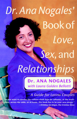 Dr. Ana Nogales' Book of Love, Sex, and Relationships Paperback by Dr. Ana Nogales