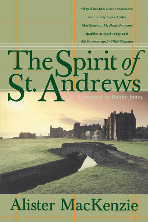 The Spirit of St. Andrews Paperback by Alister MacKenzie
