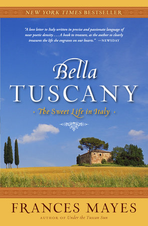 Bella Tuscany Paperback by Frances Mayes