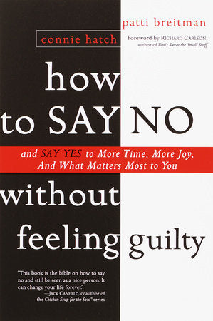 How to Say No Without Feeling Guilty Paperback by Patti Breitman and Connie Hatch