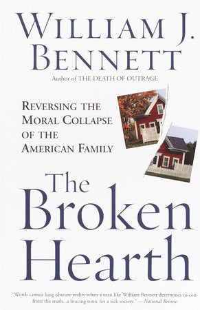The Broken Hearth Paperback by William J. Bennett
